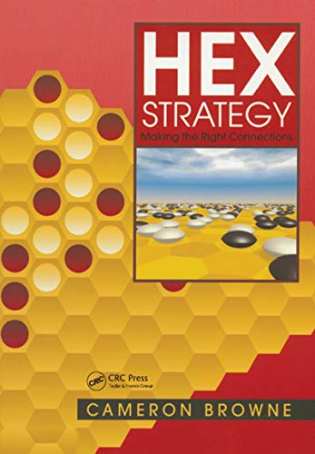 Hex Strategy: Making the Right Connections (AK Peters/CRC Recreational Mathematics)