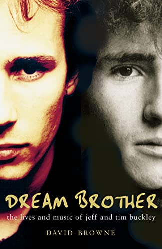 Dream Brother: The Lives and Music of Jeff and Tim Buckley