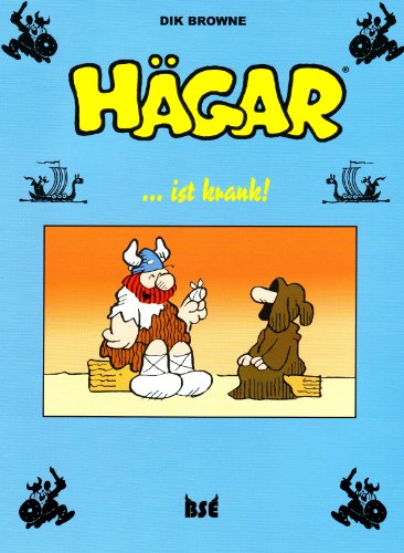 Hägar . . . ist krank!