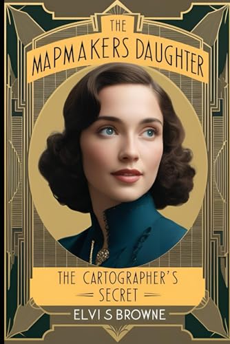 The Mapmakers Daughter: The Cartographer's Secret von Independently published