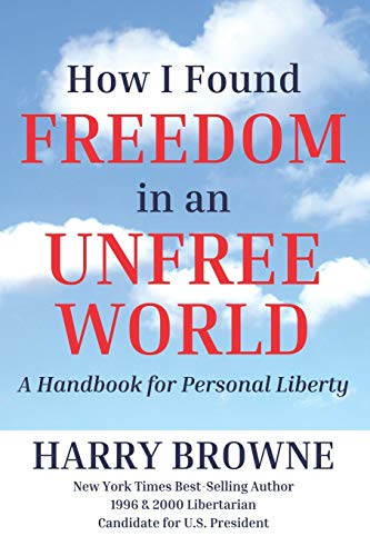 How I Found Freedom in an Unfree World: a Handbook for Personal Liberty von Independently Published