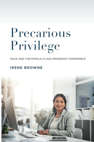 Precarious Priviledge: Race and the Middle-Class Immigrant Experience von Russell Sage Foundation