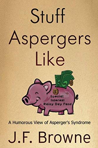 Stuff Aspergers Like: A Humorous View of Asperger's Syndrome von Independent Publisher