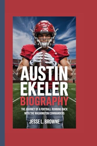 AUSTIN EKELER BIOGRAPHY: The Journey of a Football Running Back with the Washington Commanders von Independently published