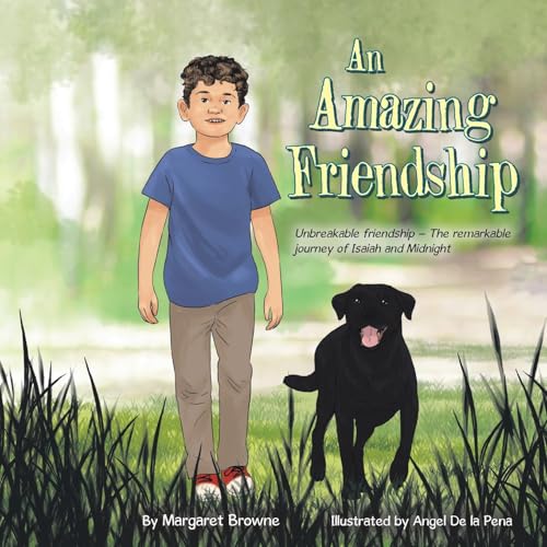 An Amazing Friendship: Unbreakable friendship - The remarkable journey of Isaiah and Midnight An Amazing Friendship: Unbreakable friendship - The remarkable journey of Isaiah and Midnight von Xlibris AU