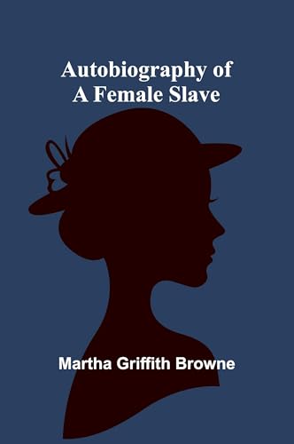Autobiography Of A Female Slave von Alpha Editions