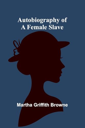 Autobiography Of A Female Slave von Alpha Editions
