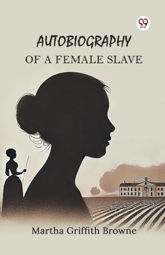 Autobiography of a Female Slave von Double 9 Books