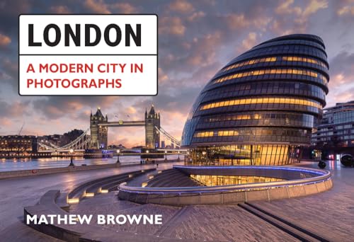 London: A Modern City in Photographs