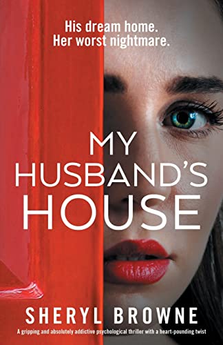 My Husband's House: A gripping and absolutely addictive psychological thriller with a heart-pounding twist My Husband's House: A gripping and absolutely addictive psychological thriller with a heart-pounding twist