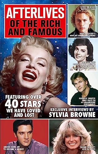 Afterlives Of The Rich And Famous: Featuring over 40 stars we have loved and lost
