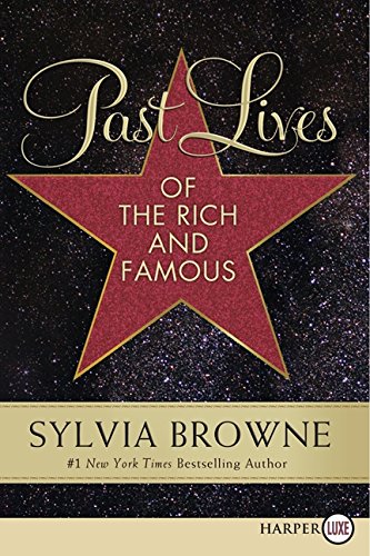 Past Lives of the Rich and Famous