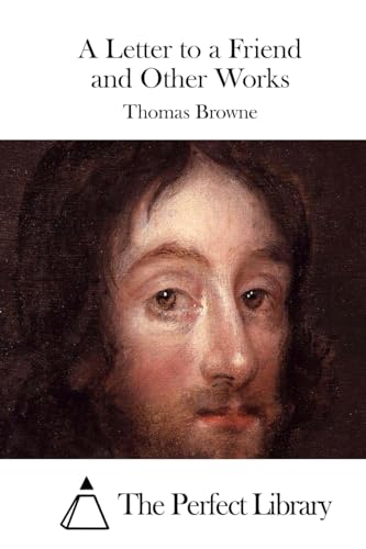 A Letter to a Friend and Other Works (Perfect Library) von CREATESPACE
