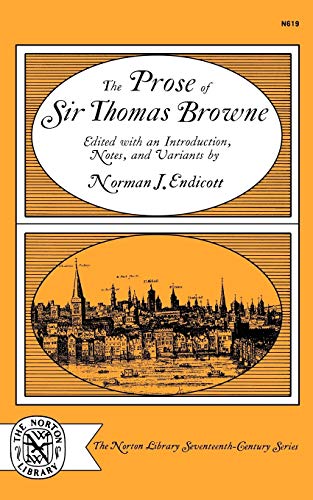 The Prose of Sir Thomas Browne (The Norton library seventeenth-century series) von W. W. Norton & Company