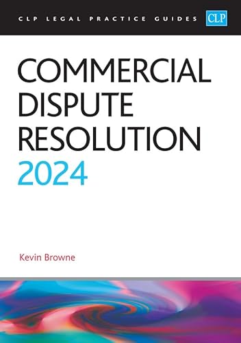 Commercial Dispute Resolution 2024: Legal Practice Course Guides (LPC) von The University of Law Publishing Limited