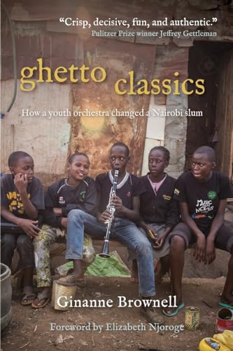 Ghetto Classics: How a Youth Orchestra Changed a Nairobi Slum von Mission Point Press