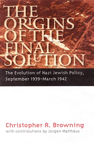 The Origins of the Final Solution: The Evolution of Nazi Jewish Policy, September 1939-March 1942 (Comprehensive History of the Holocaust Series)