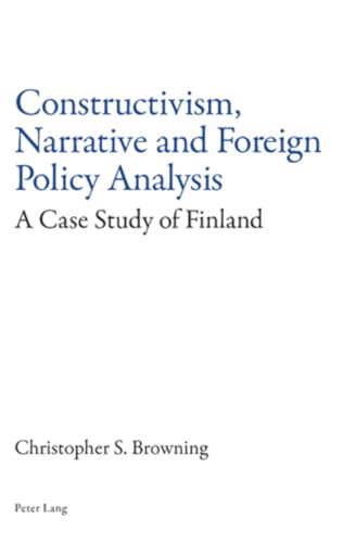 Constructivism, Narrative and Foreign Policy Analysis: A Case Study of Finland