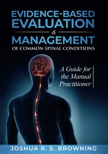 Evidence-Based Evaluation & Management of Common Spinal Conditions: A Guide for the Manual Practitioner von JETLAUNCH