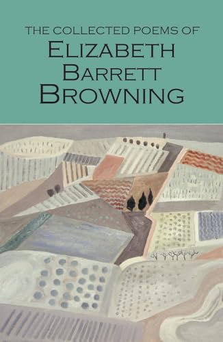 The Collected Poems of Elizabeth Barrett Browning (Wordsworth Poetry Library) von Wordsworth Editions