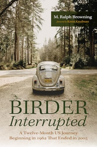 Birder Interrupted: A Twelve-Month Us Journey Beginning in 1962 That Ended in 2005 von Resource Publications