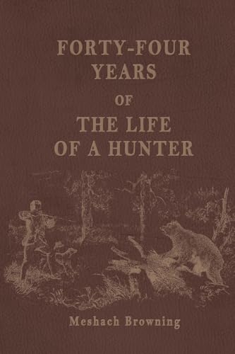 Forty-Four Years of the Life of a Hunter von Antiquarius
