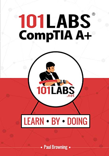 101 Labs - CompTIA A+: Hands-on Practical Labs for the CompTIA A+ Exams (220-1001 and 220-1002) von Reality Press Ltd.