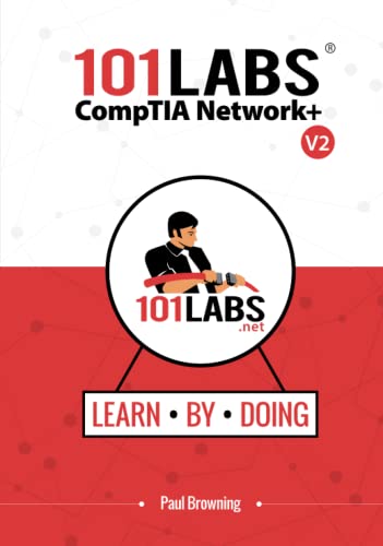 101 Labs - CompTIA Network+: Hands-on Practical Labs for the N10-008 Exam