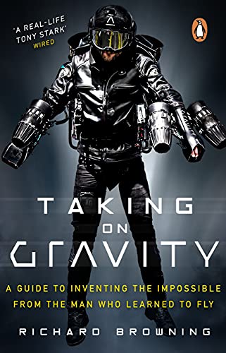 Taking on Gravity: A Guide to Inventing the Impossible from the Man Who Learned to Fly von Penguin