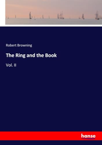 The Ring and the Book: Vol. II von hansebooks