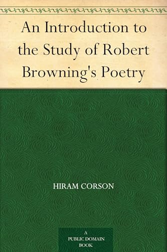 An Introduction to the Study of Robert Browning's Poetry von Anson Street Press