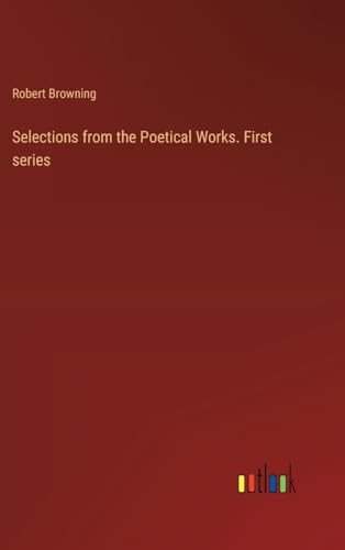 Selections from the Poetical Works. First series von Outlook Verlag