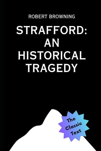 Strafford: An Historical Tragedy von Independently published