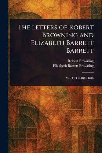 The Letters of Robert Browning and Elizabeth Barrett Barrett von Anson Street Press