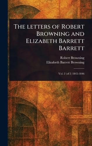 The Letters of Robert Browning and Elizabeth Barrett Barrett von Anson Street Press