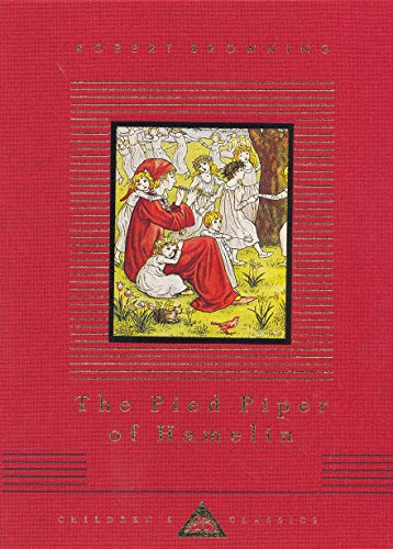 The Pied Piper Of Hamelin (Everyman's Library CHILDREN'S CLASSICS)