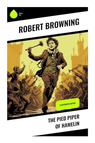 The Pied Piper of Hamelin: Illustrated Edition von Sharp Ink