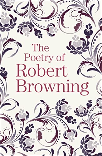 The Poetry of Robert Browning (Arcturus Great Poets Library)