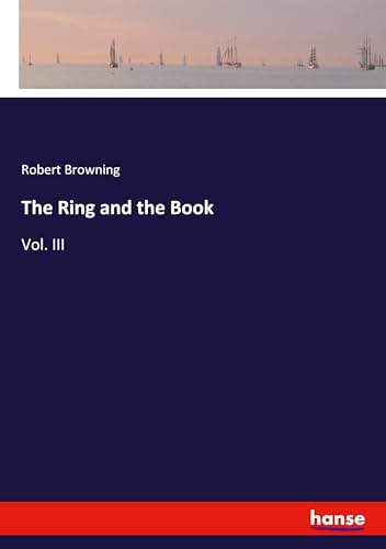 The Ring and the Book: Vol. III von hansebooks