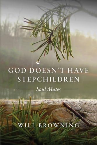 GOD Doesn't Have Stepchildren: Soul Mates von Palmetto Publishing