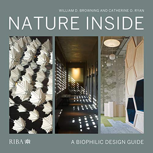 Nature Inside: A biophilic design guide von Taylor & Francis