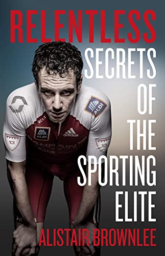 Relentless: Secrets of the Sporting Elite