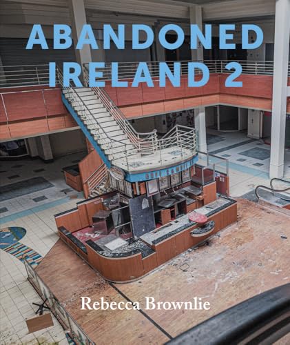 Abandoned Ireland 2 von Merrion Press