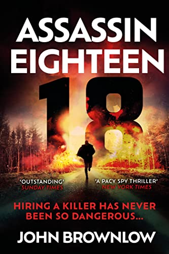 Assassin Eighteen: A gripping action thriller for fans of Jason Bourne and James Bond von Hodder & Stoughton