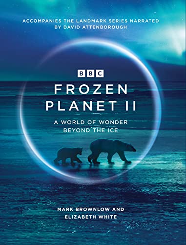 Frozen Planet II: A World of Wonder Beyond the Ice von BBC