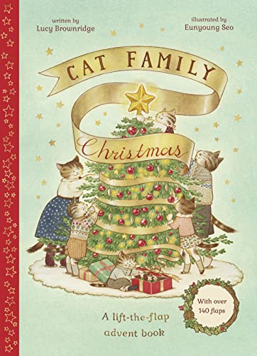 Cat Family Christmas: An Advent Lift-the-Flap Book (with over 140 flaps) (The Cat Family, Band 1)