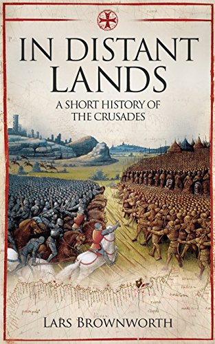 In Distant Lands: A Short History of the Crusades von Crux Publishing Ltd