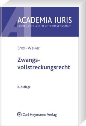Zwangsvollstreckungsrecht (Academia iuris / Lehrbücher der Rechtswissenschaft)
