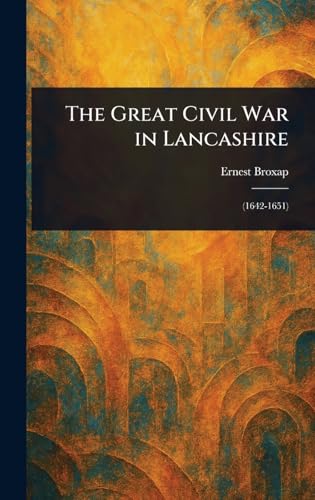 The Great Civil War in Lancashire von Anson Street Press