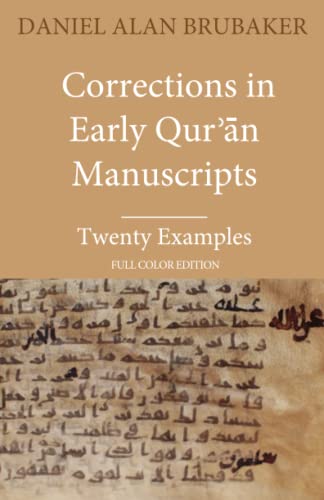 Corrections in Early Qurʾān Manuscripts: Twenty Examples (FULL COLOR EDITION) (Quran Manuscript Change Studies, Band 1) von Think and Tell